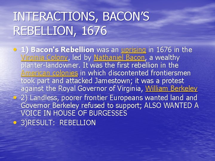 INTERACTIONS, BACON’S REBELLION, 1676 • 1) Bacon's Rebellion was an uprising in 1676 in