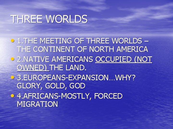 THREE WORLDS • 1. THE MEETING OF THREE WORLDS – THE CONTINENT OF NORTH