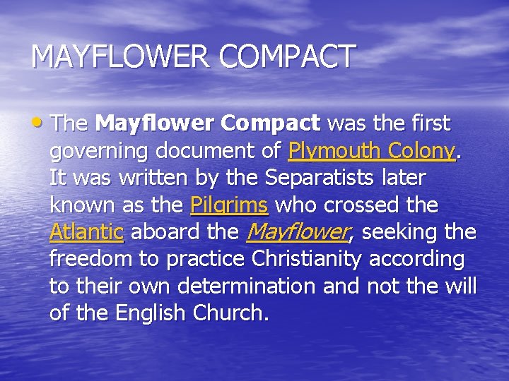MAYFLOWER COMPACT • The Mayflower Compact was the first governing document of Plymouth Colony.