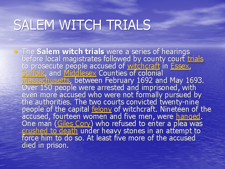 SALEM WITCH TRIALS • The Salem witch trials were a series of hearings before