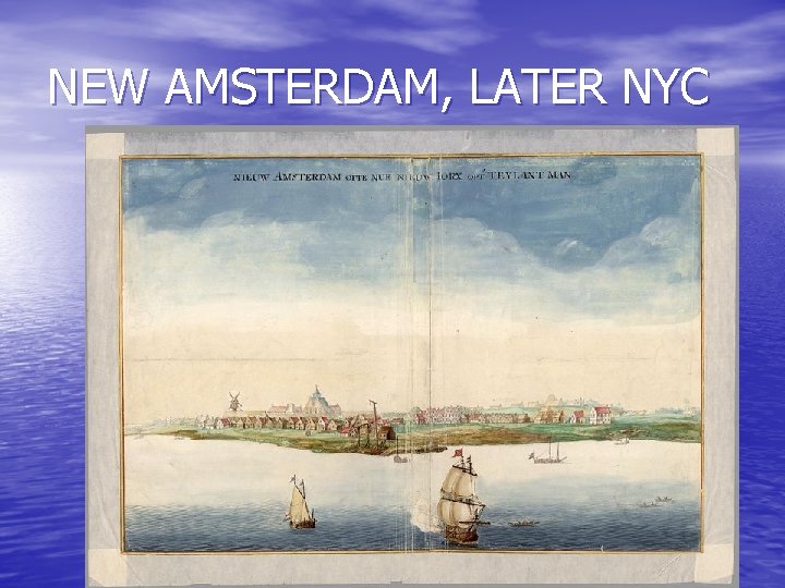 NEW AMSTERDAM, LATER NYC 