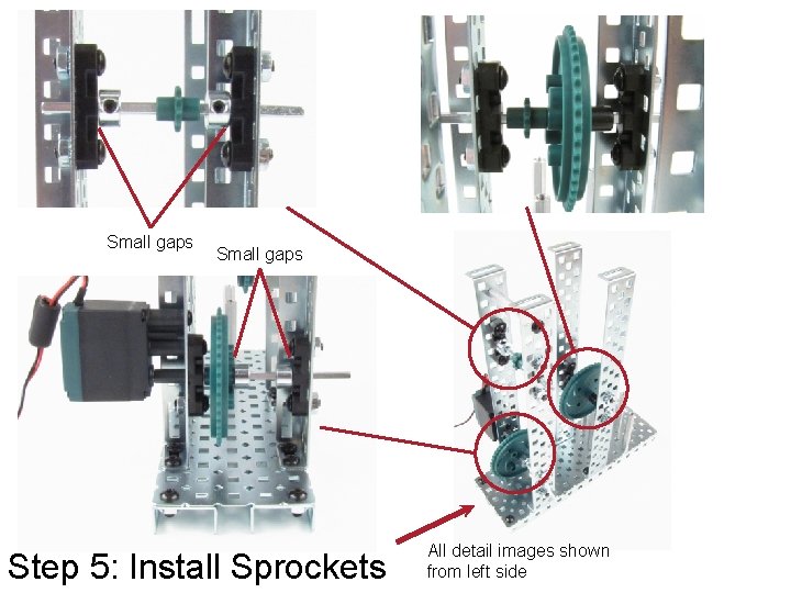 Small gaps Step 5: Install Sprockets All detail images shown from left side 