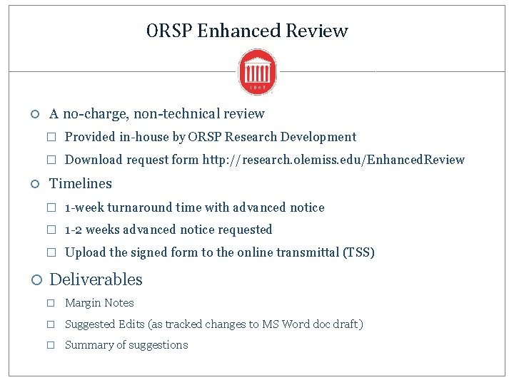 ORSP Enhanced Review A no-charge, non-technical review � Provided in-house by ORSP Research Development