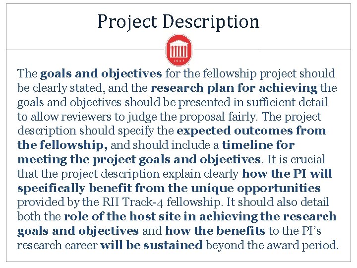 Project Description The goals and objectives for the fellowship project should be clearly stated,