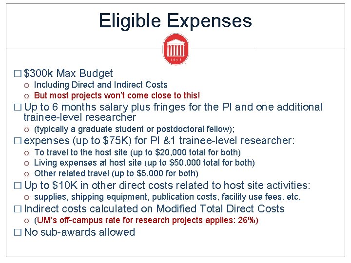 Eligible Expenses � $300 k Max Budget Including Direct and Indirect Costs But most