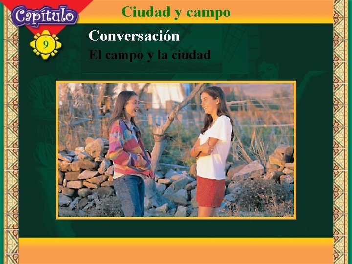 Ciudad y campo 9 Conversación El campo y la ciudad 