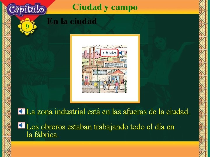 Ciudad y campo 9 En la ciudad la fábrica La zona industrial está en