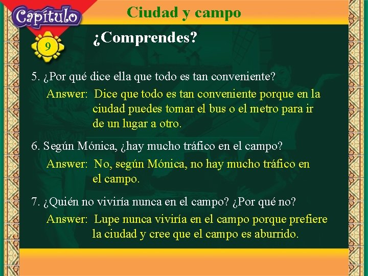 Ciudad y campo 9 ¿Comprendes? 5. ¿Por qué dice ella que todo es tan