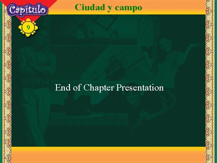 Ciudad y campo 9 End of Chapter Presentation 