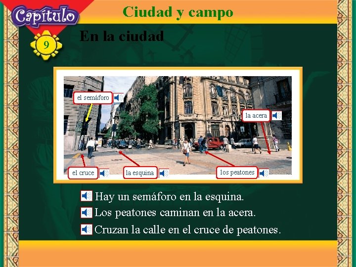 Ciudad y campo 9 En la ciudad el semáforo la acera el cruce la