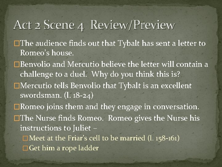 Act 2 Scene 4 Review/Preview �The audience finds out that Tybalt has sent a