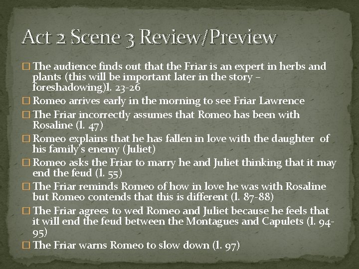 Act 2 Scene 3 Review/Preview � The audience finds out that the Friar is