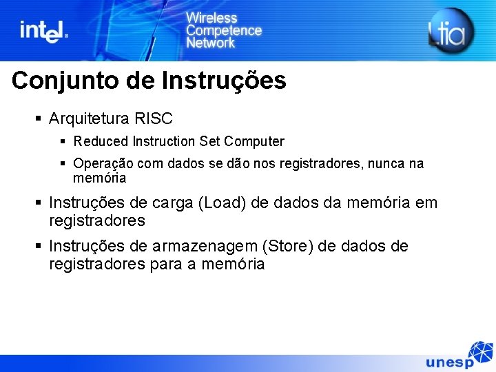 Conjunto de Instruções § Arquitetura RISC § Reduced Instruction Set Computer § Operação com Conjunto de Instruções § Arquitetura RISC § Reduced Instruction Set Computer § Operação com