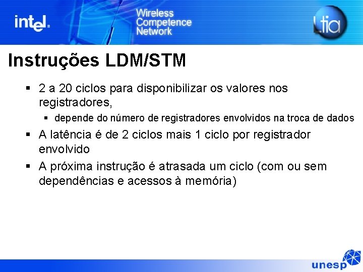 Instruções LDM/STM § 2 a 20 ciclos para disponibilizar os valores nos registradores, § Instruções LDM/STM § 2 a 20 ciclos para disponibilizar os valores nos registradores, §