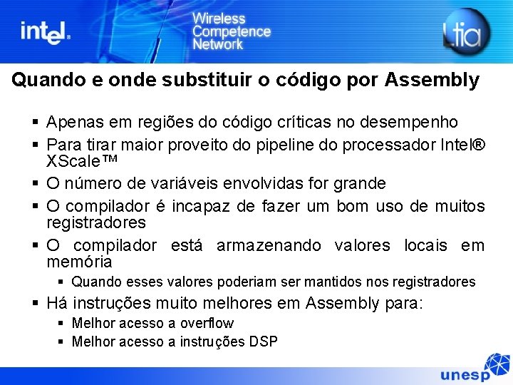 Quando e onde substituir o código por Assembly § Apenas em regiões do código Quando e onde substituir o código por Assembly § Apenas em regiões do código