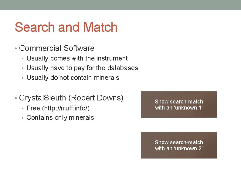 Search and Match • Commercial Software • Usually comes with the instrument • Usually
