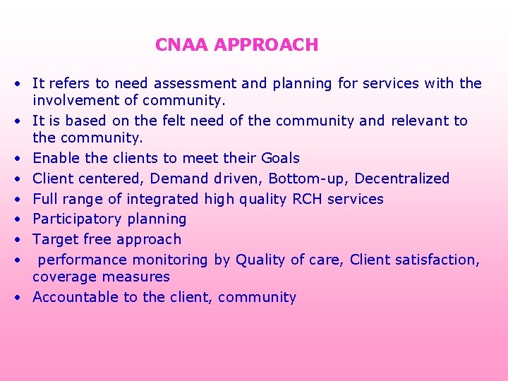 CNAA APPROACH • It refers to need assessment and planning for services with the