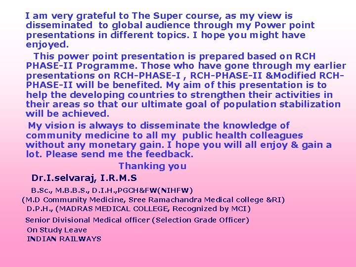  I am very grateful to The Super course, as my view is disseminated