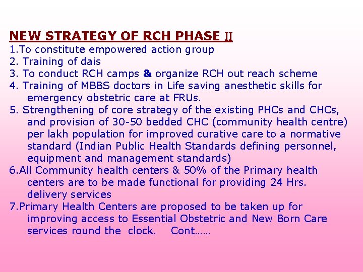 NEW STRATEGY OF RCH PHASE 1. To constitute empowered action group 2. Training of