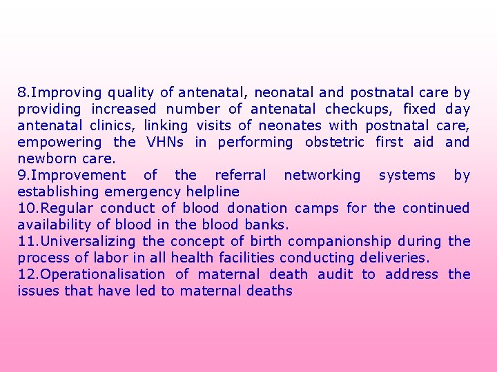 8. Improving quality of antenatal, neonatal and postnatal care by providing increased number of