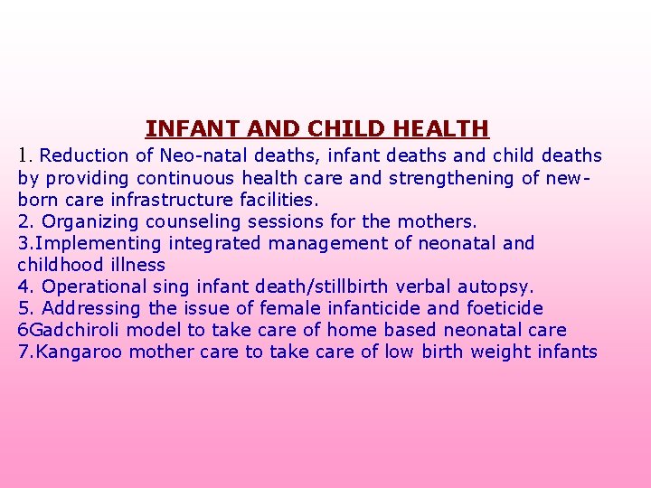 INFANT AND CHILD HEALTH 1. Reduction of Neo-natal deaths, infant deaths and child deaths