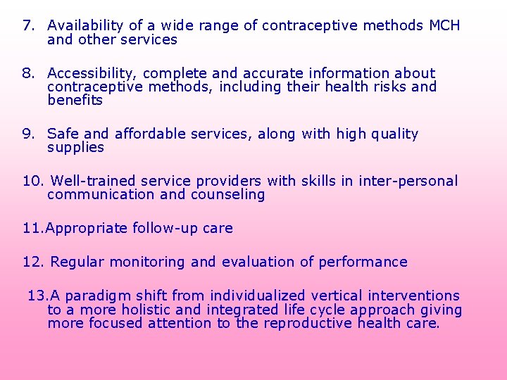 7. Availability of a wide range of contraceptive methods MCH and other services 8.
