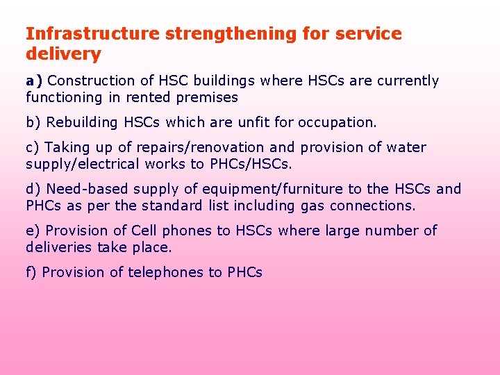 Infrastructure strengthening for service delivery a) Construction of HSC buildings where HSCs are currently