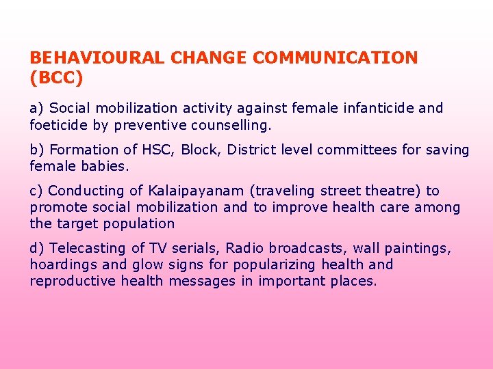 BEHAVIOURAL CHANGE COMMUNICATION (BCC) a) Social mobilization activity against female infanticide and foeticide by