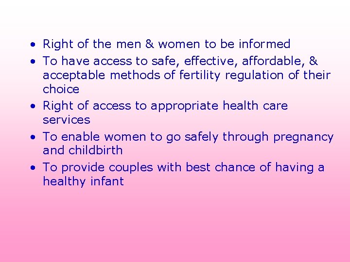  • Right of the men & women to be informed • To have