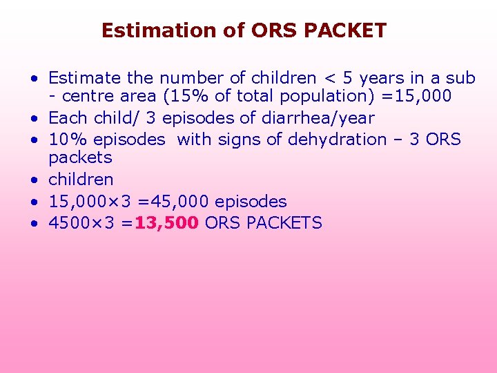 Estimation of ORS PACKET • Estimate the number of children < 5 years in