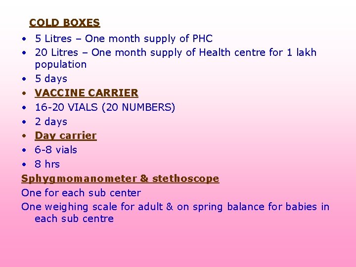 COLD BOXES • 5 Litres – One month supply of PHC • 20 Litres