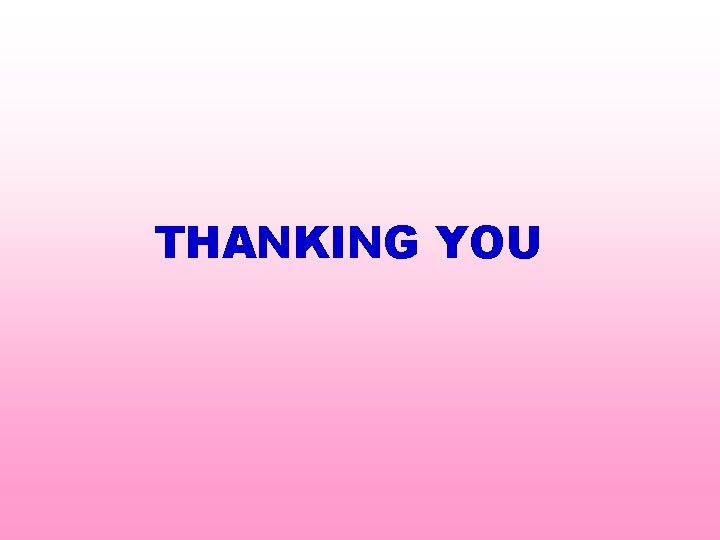 THANKING YOU 