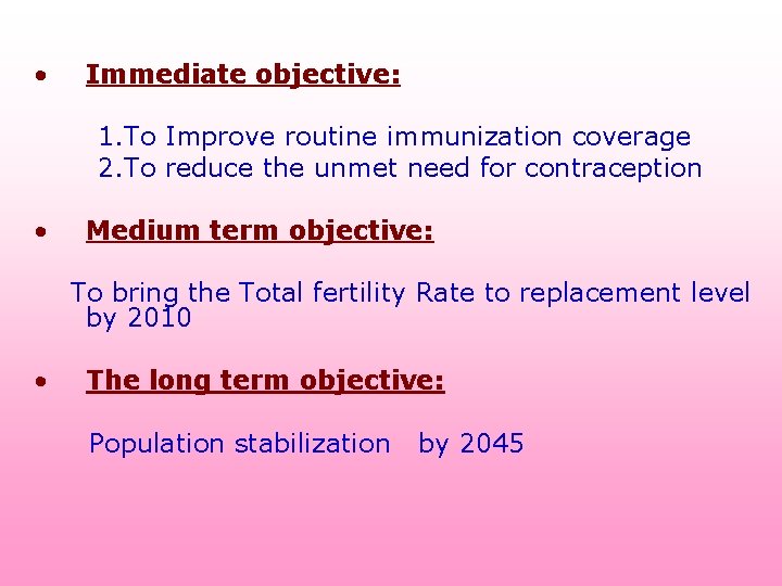  • Immediate objective: 1. To Improve routine immunization coverage 2. To reduce the