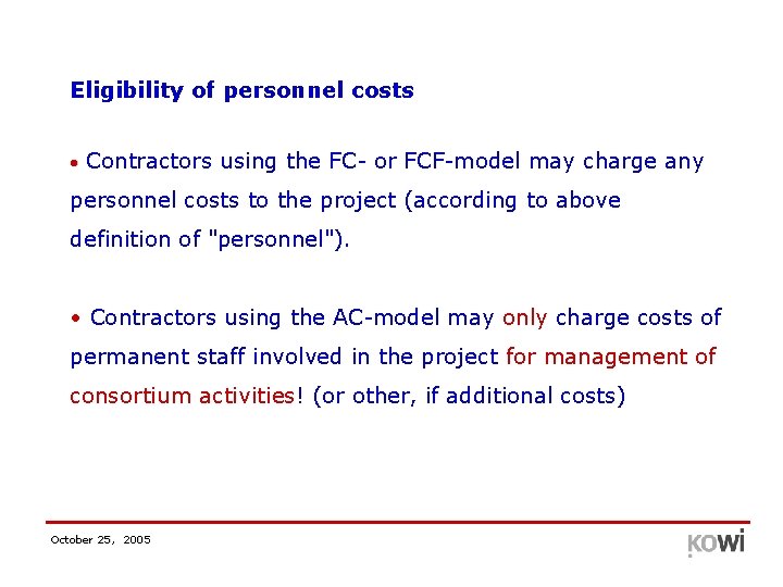 Eligibility of personnel costs • Contractors using the FC- or FCF-model may charge any