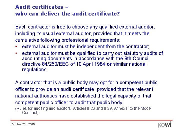 Audit certificates – who can deliver the audit certificate? Each contractor is free to