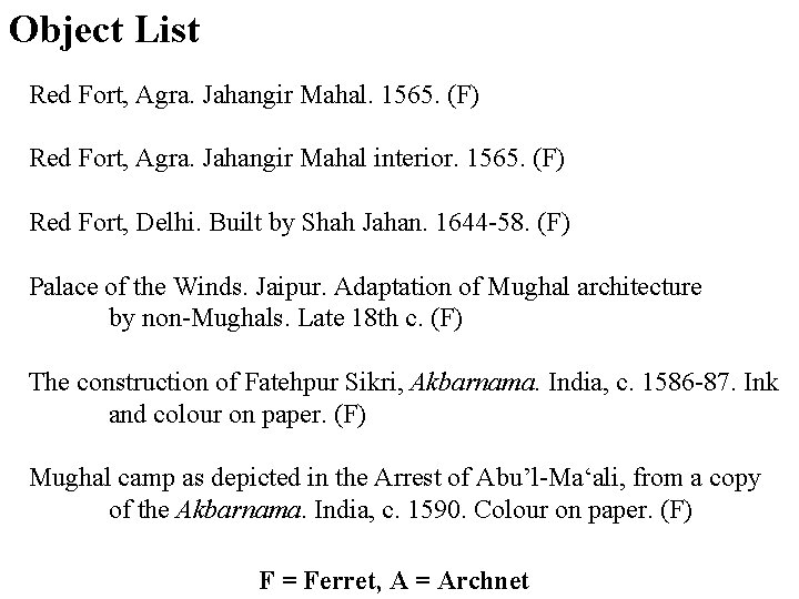 Object List Red Fort, Agra. Jahangir Mahal. 1565. (F) Red Fort, Agra. Jahangir Mahal