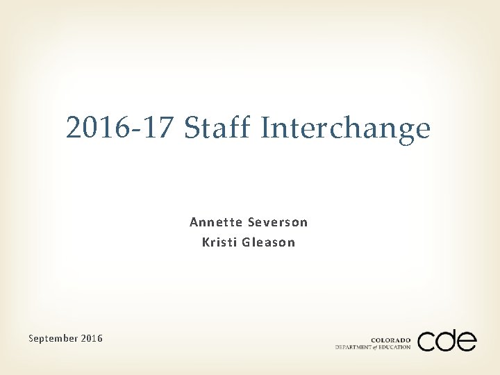 2016 -17 Staff Interchange Annette Severson Kristi Gleason September 2016 