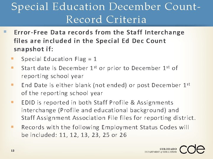Special Education December Count. Record Criteria § Error-Free Data records from the Staff Interchange