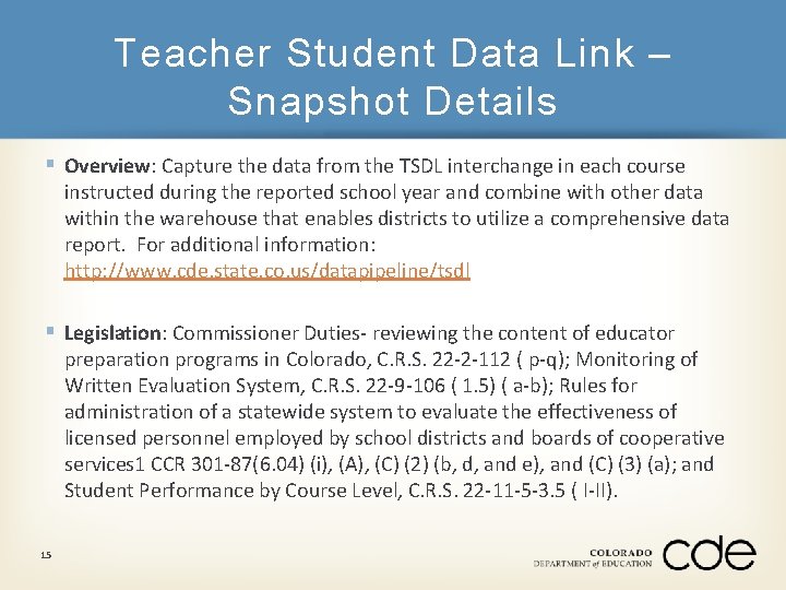 Teacher Student Data Link – Snapshot Details § Overview: Capture the data from the