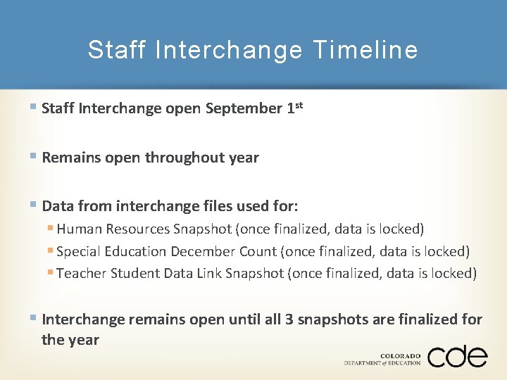 Staff Interchange Timeline § Staff Interchange open September 1 st § Remains open throughout