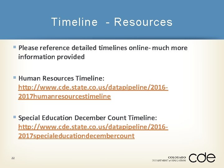 Timeline - Resources § Please reference detailed timelines online- much more information provided §
