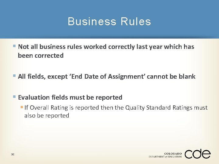 Business Rules § Not all business rules worked correctly last year which has been