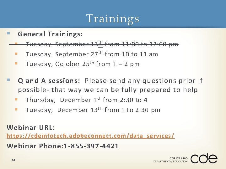 Trainings § General Trainings: § § § Tuesday, September 13 th from 11: 00