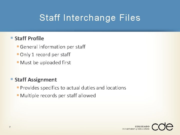 Staff Interchange Files § Staff Profile § General information per staff § Only 1