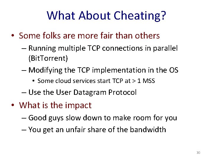 What About Cheating? • Some folks are more fair than others – Running multiple