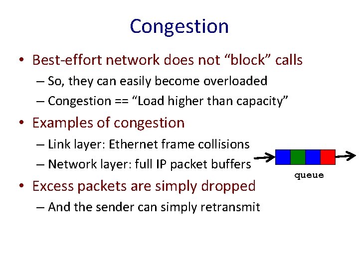 Congestion • Best-effort network does not “block” calls – So, they can easily become