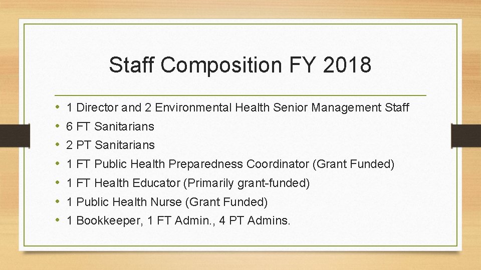 Staff Composition FY 2018 • • 1 Director and 2 Environmental Health Senior Management