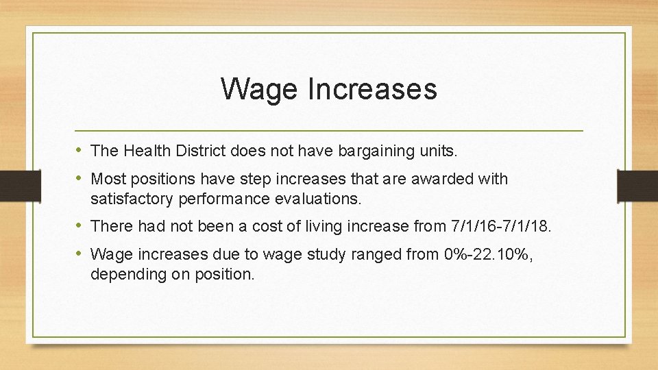 Wage Increases • The Health District does not have bargaining units. • Most positions