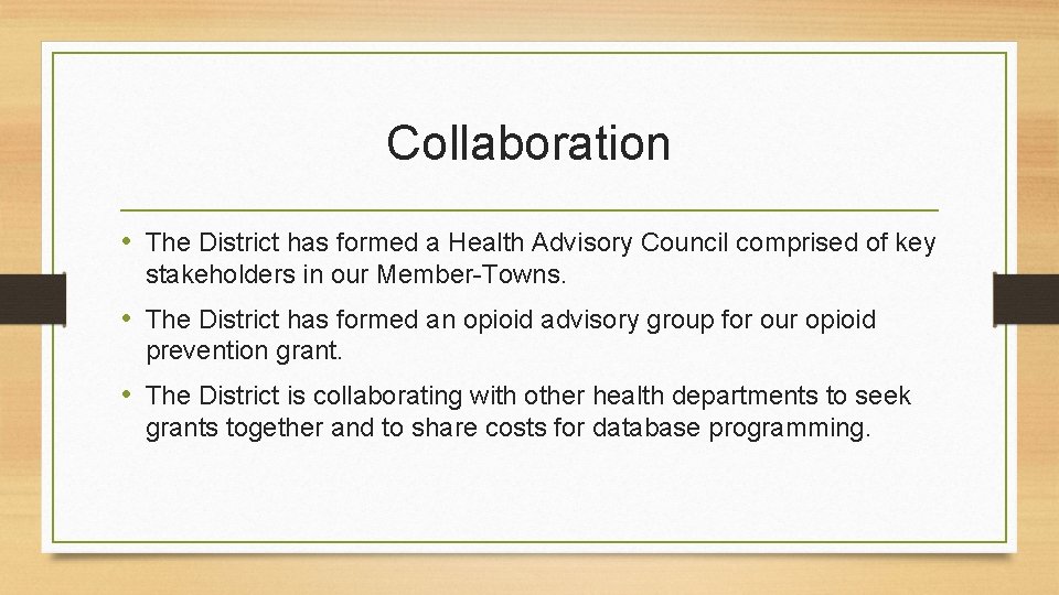 Collaboration • The District has formed a Health Advisory Council comprised of key stakeholders