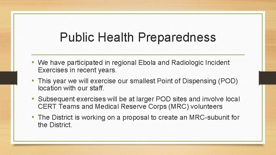 Public Health Preparedness • We have participated in regional Ebola and Radiologic Incident Exercises